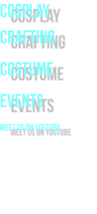Cosplay Crafting Costume Events meet us on youtube